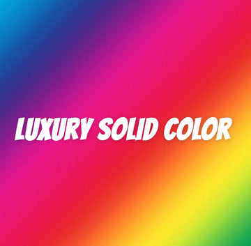 Luxury SOLID Color Options (+$50)