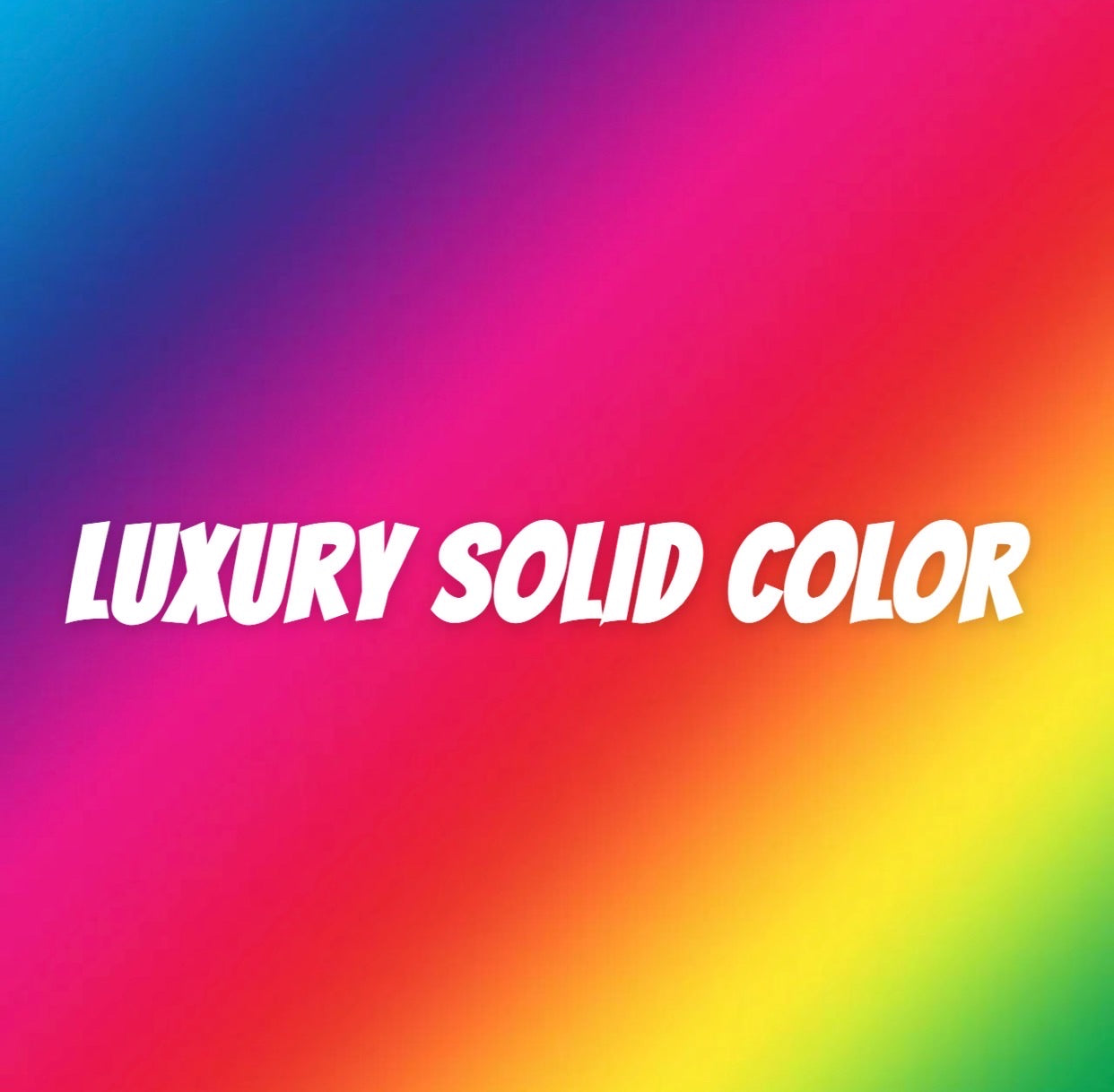 Luxury SOLID Color Options (+$50)
